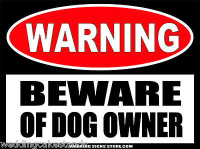 Beware Of Dog Owner Funny Warning Sign Bumper Sticker Decal Dz Ws424